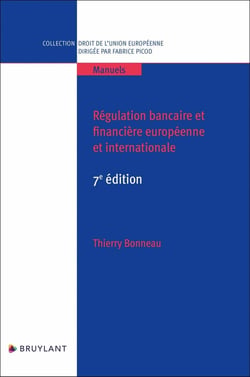 Régulation bancaire et financière européenne et internationale (7e édition)
