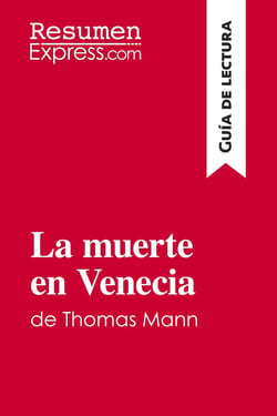 La muerte en Venecia de Thomas Mann (Guia de lectura) : Resumen y analisis completo