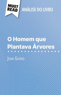 O Homem que Plantava Árvores de Jean Giono (Analise do livro) : Analise completa e resumo pormenorizado do trabalho