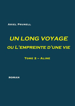 Un long voyage ou l'empreinte d'une vie Tome 2 - Aline - roman