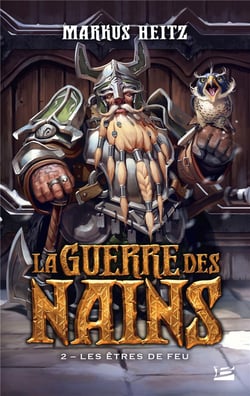 La guerre des nains Tome 2 : les êtres de feu