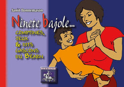 Ninete Bajole... comptines, jeux et dits gascons du Béarn