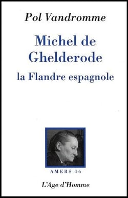 Michel de Ghelderode - la Flandre espagnole