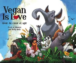 Vegan is love - avoir du coeur et agir