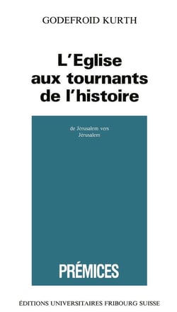 L'Eglise aux tournants de l'histoire