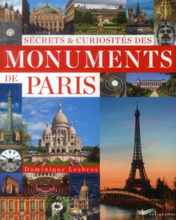 Secrets Et Curiosites Des Grands Monuments
