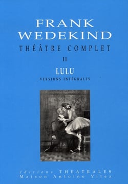Théâtre complet t.2 - lulu