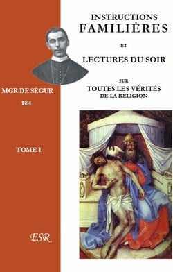 Instructions familières et lectures du soir sur toutes les vérités de la religion t.1