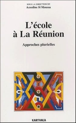 Ecole à La Réunion (L'). Approches plurielles