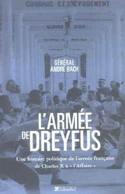 L'armee de dreyfus - une histoire politique de l'armee francaise