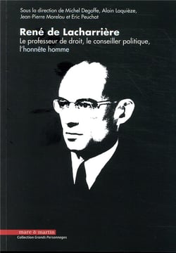 René de Lacharrière - le professeur de droit, le conseiller politique, l'honnête homme