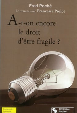 A-t-on encore le droit d'être fragile ? - entretiens avec Francesca Piolot