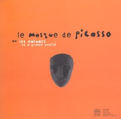 Le masque de picasso ou les enfants de la grande qualite