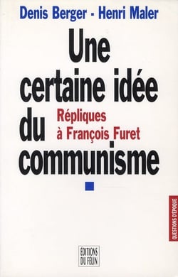 Une certaine idée du communisme - répliques à françois furet