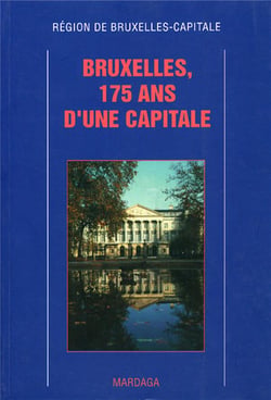 BRUXELLES, 175 ANS D'UNE CAPITALE