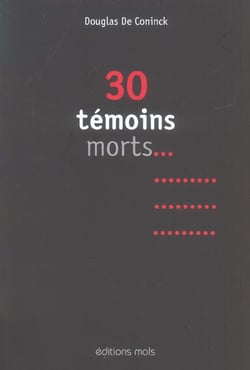 30 témoins morts...