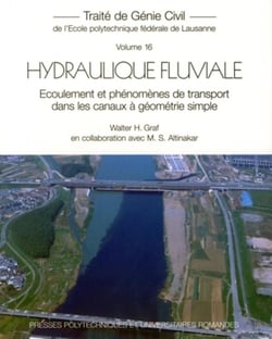 Hydraulique Fluviale : Ecoulement et phénomènes de transport dans les canaux à géométrie simple - Traité de génie civil - Volume 16