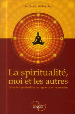 La spiritualité, moi et les autres