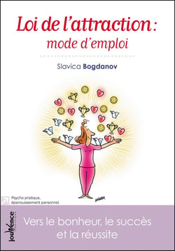 Loi de l'attraction - mode d'emploi