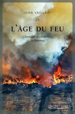 L'âge du feu : Chronique d'une planète en flammes