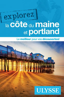 Explorez : Portland et la côte du Maine (édition 2018)