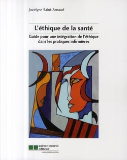 L'éthique de la santé - guide pour une intégration de l'éthique dans les pratique s infirmières