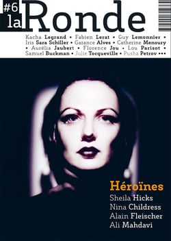 La ronde : héroïnes - Sheila Hicks, Nina Childress, Alain Fleischer, Ali Mahdavi