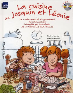 LA CUISINE DE JOSQUIN ET LEONIE : (AVEC LIVRE + CD