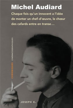 Chaque fois qu'un innocent a l'idée de monter un chef-d'oeuvre, le choeur des cafards entre en transe... chroniques cinématographiques