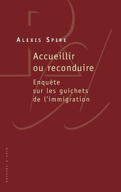 Accueillir ou reconduire - enquête sur les guichets de l'immigration