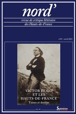 Revue Nord' n.81 : Victor Hugo et les Hauts-de-France : textes et dessins
