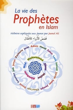 LA VIE DES PROPHèTES EN ISLAM