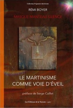 Le martinisme comme voie d'éveil : Masque, manteau, silence