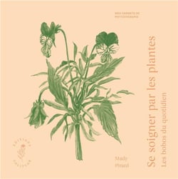 Se soigner par les plantes - les bobos du quotidien