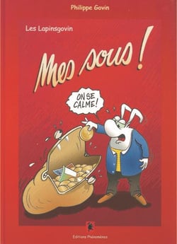 Les Lapinsgovin Tome 2 : mes sous !