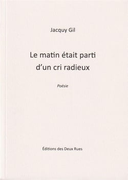 Le matin etait parti d'un cri radieux