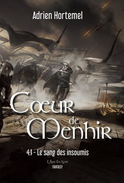 Le sang des insoumis : Coeur de Menhir - tome 4.1