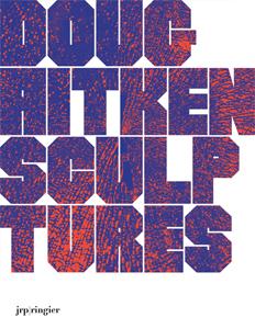 Doug aitken - sculptures 2001-2015