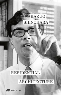 Kazuo Shinohara : Residential architecture
