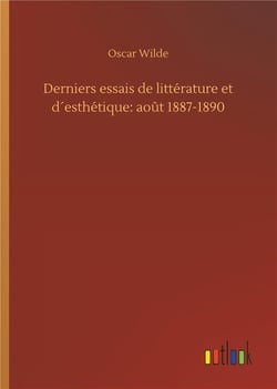 Derniers essais de littérature et d'esthétique : août 1887-1890