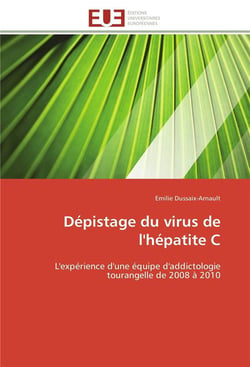 Depistage du virus de l'hepatite c - l'experience d'une equipe d'addictologie tourangelle de 2008 a