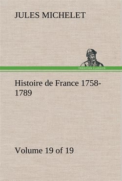 Histoire de france 1758-1789, volume 19 (of 19)