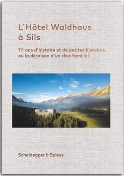 111 ans de l'hotel waldhaus sils /francais