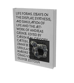 Life forms : essays on the display, synthesis and simulation of life and artwork of Andreas Greiner