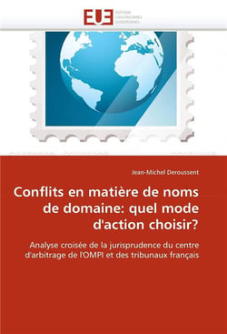 Conflits en matiere de noms de domaine: quel mode d'action choisir?