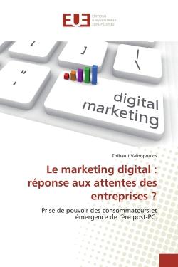 Le marketing digital : rEponse aux attentes des entreprises ? : Prise de pouvoir des consommateurs et Emergence de l'Ere post-PC.