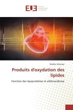 Produits d'oxydation des lipides : Fonction des lipoprotéines et athérosclérose