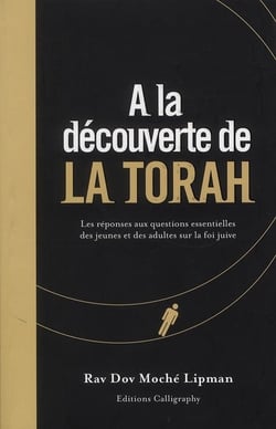 À la découverte de la torah - les réponses aux questions essentielles des jeunes et des adultes sur la foi juive