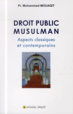 Droit public musulman - aspects classiques et contemporains