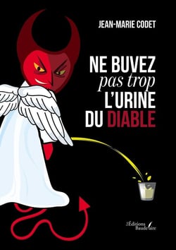 Ne buvez pas trop l'urine du diable